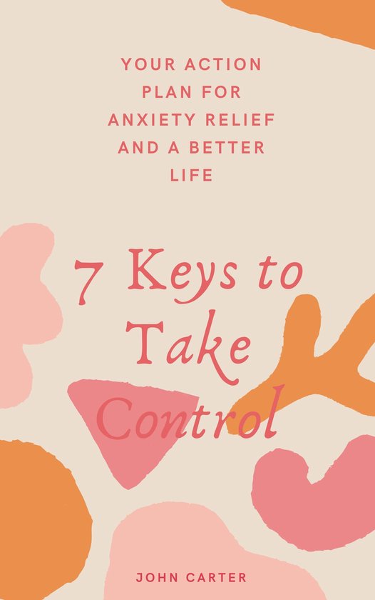 7 Keys to Take Control (ebook), John Carter | 1230008973559 | Boeken | bol