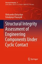 Structural Integrity 9 - Structural Integrity Assessment of Engineering Components Under Cyclic Contact