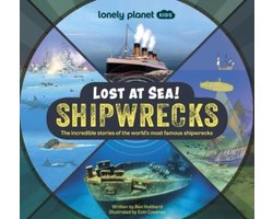 Lonely Planet Kids- Lonely Planet Kids Lost at Sea! Shipwrecks