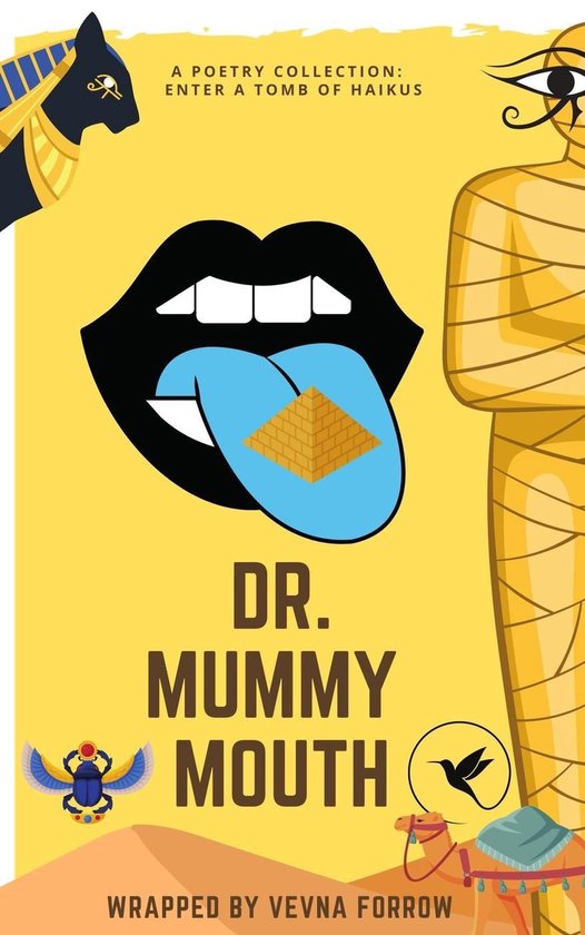 The Jazzy Hummingbird Project - Dr. Mummy Mouth [A Poetry Collection]: Enter a Tomb of 26 Egyptian Inspired Haikus