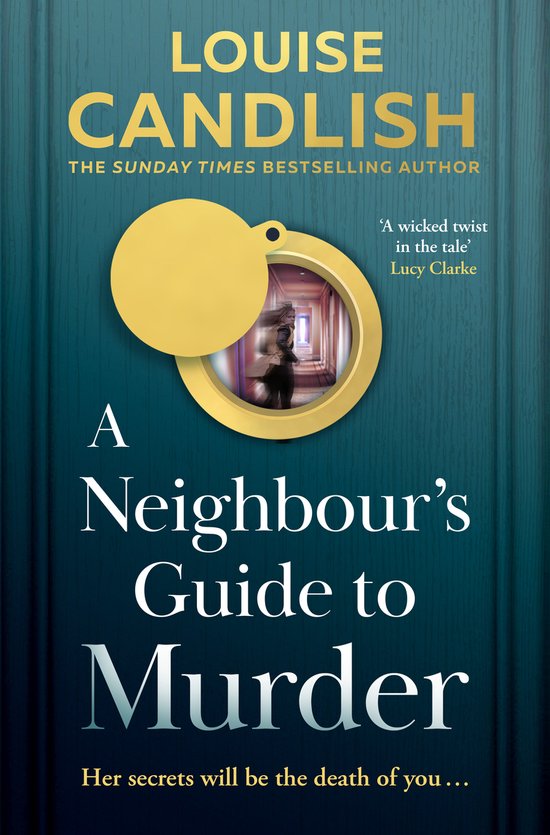Boek 'A Neighbour's Guide to Murder' van Louise Candlish, met een man in een gang die door een gouden medaillon kijkt.