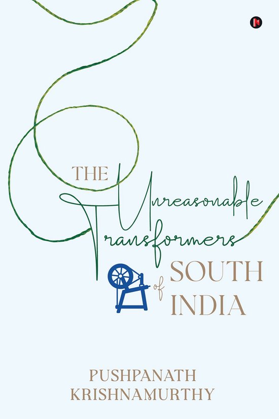 The Unreasonable Transformers of South India - cover