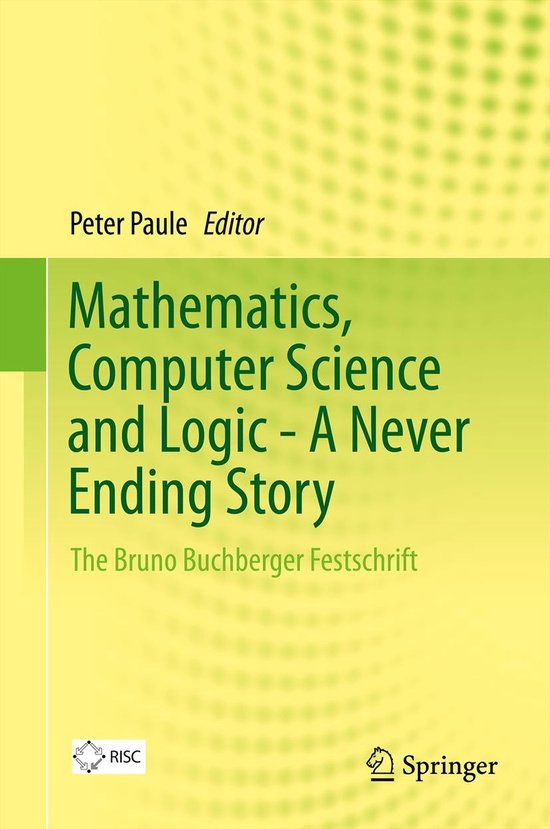 Mathematics Computer Science and Logic A Never Ending Story - cover