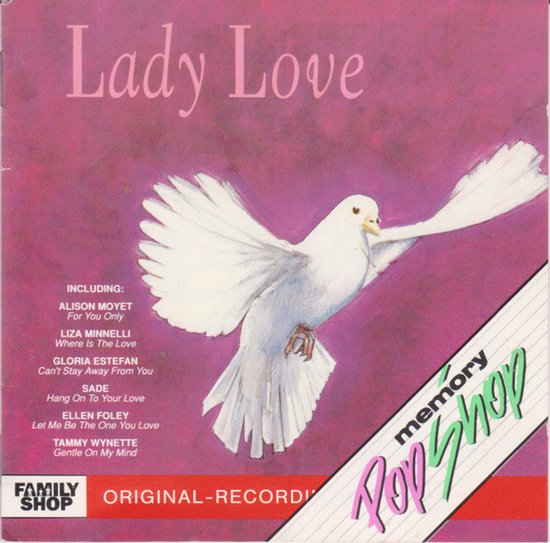 CD-hoes met titel Lady Love en een witte duif. Bevat nummers van Alison Moyet, Liza Minnelli, Gloria Estefan, Sade, Ellen Foley, Tammy Wynette.