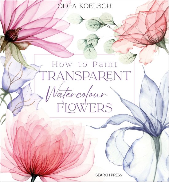 How to Paint Transparent Watercolour Flowers - cover