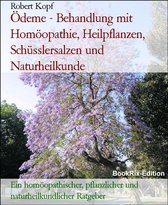 Ödeme - Behandlung mit Homöopathie, Heilpflanzen, Schüsslersalzen und Naturheilkunde