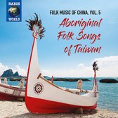 Various Artists - Folk Music Of China, Vol. 5 : Folk Songs Of Taiwan (CD)