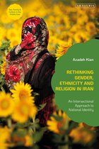 Sex, Family and Culture in the Middle East - Rethinking Gender, Ethnicity and Religion in Iran