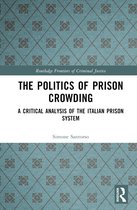 Routledge Frontiers of Criminal Justice-The Politics of Prison Crowding
