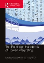 Routledge Handbooks in Translation and Interpreting Studies-The Routledge Handbook of Korean Interpreting