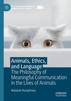 The Palgrave Macmillan Animal Ethics Series - Animals, Ethics, and Language