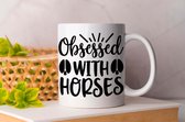 Mok obsessed With Horses- pets - honden - liefde - cute - love - dogs - cats and dogs - dog mom - dog dad - cat mom- cat dad - cadeau - huisdieren - vogels - paarden - kip