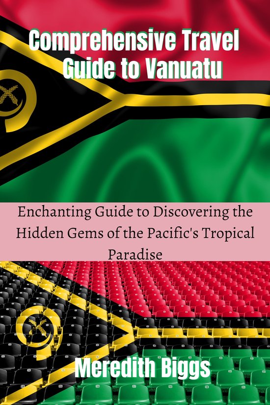Comprehensive Travel Guide to Vanuatu (ebook), Meredith Biggs