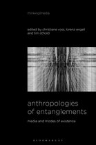 Thinking Media - Anthropologies of Entanglements