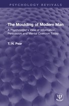 Psychology Revivals-The Moulding of Modern Man