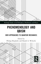 Routledge Studies in the Philosophy of Mathematics and Physics- Phenomenology and QBism