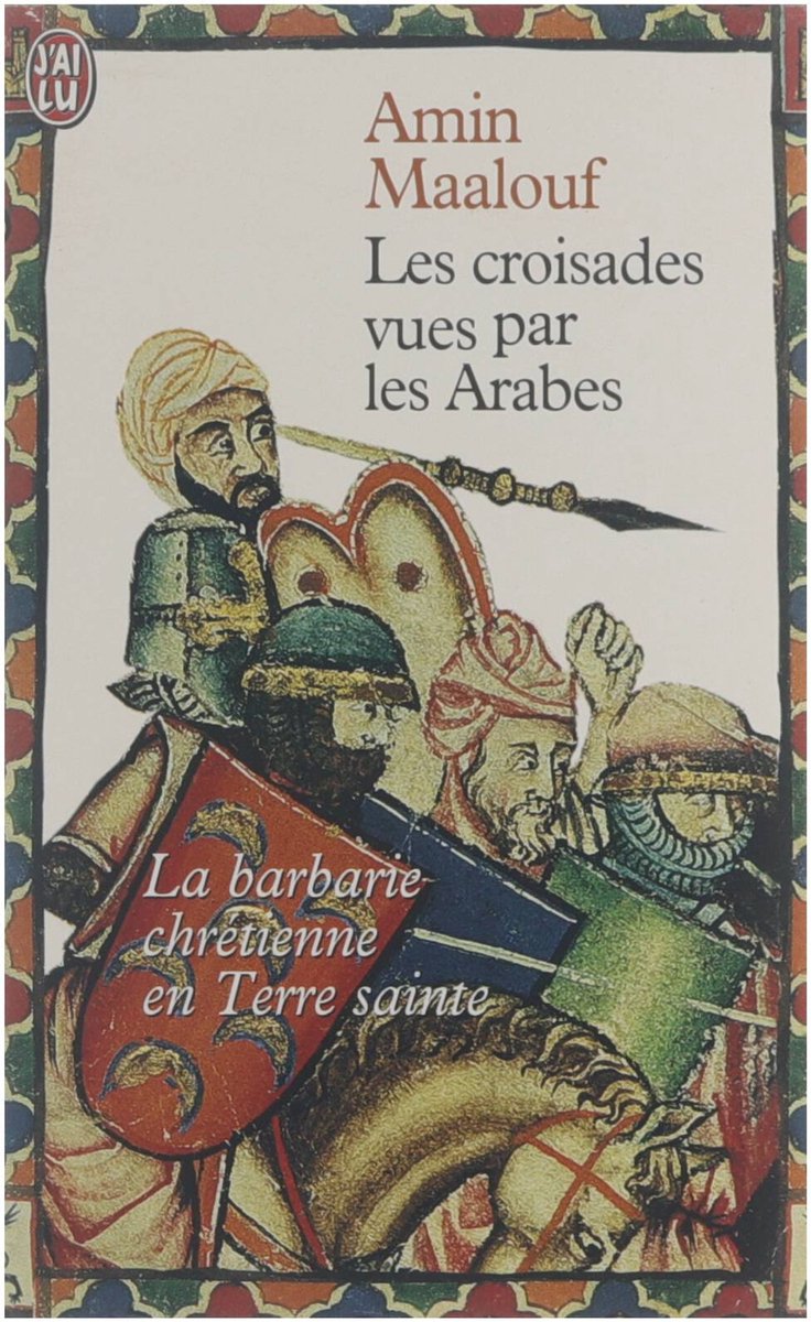 Les Croisades vues par les Arabes - Amin Maalouf