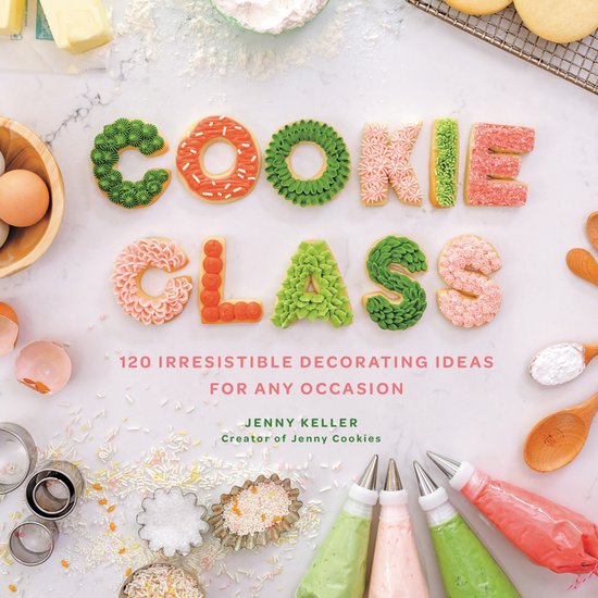 Cookie Class 120 Irresistible Decorating Ideas for Any Occas ... - cover