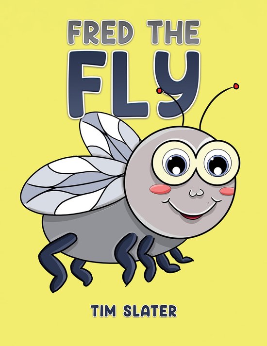 Fred the Fly (ebook), Tim Slater | 9781398450103 | Boeken | bol.com