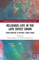 BASEES/Routledge Series on Russian and East European Studies- Religious Life in the Late Soviet Union
