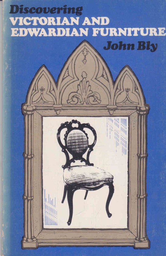 Discovering Victorian and Edwardian Furniture, John Bly 9780852631829
