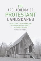 Archaeology of the American South: New Directions and Perspectives - The Archaeology of Protestant Landscapes