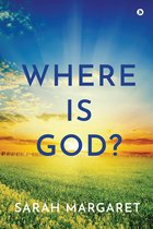 WHERE IS GOD?
