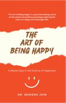 The Art of Being Happy