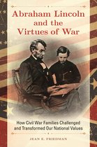 Abraham Lincoln and the Virtues of War