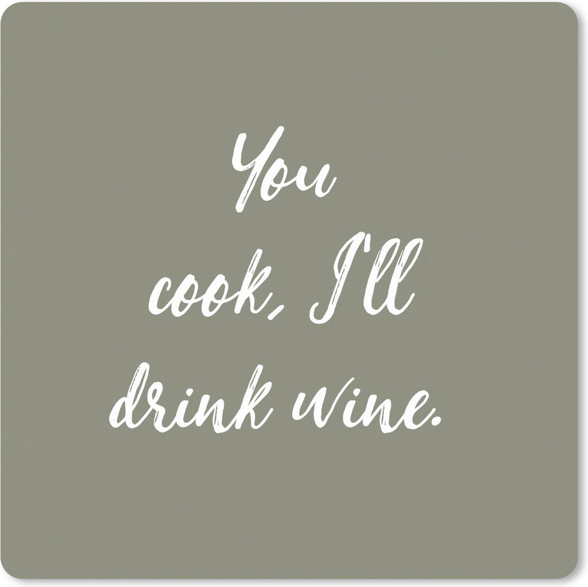 Muismat XXL 50x50 cm - Bureau onderlegger - Bureau mat You cook, I'll drink wine - Spreuken - Drank - Quotes - Bureaumat - Gaming mousepad xl - Bureaulegger groot - Computer deskmat