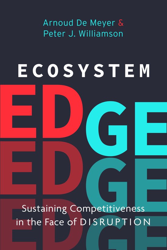 Boek "Ecosystem Edge" door Arnoud De Meyer & Peter J. Williamson, met de tekst "Sustaining Competitiveness in the Face of Disruption".