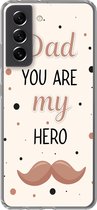 Geschikt voor Samsung Galaxy S21 FE hoesje - Spreuken - Dad you are my hero - Spreuken - Papa - Siliconen Telefoonhoesje