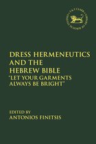 The Library of Hebrew Bible/Old Testament Studies- Dress Hermeneutics and the Hebrew Bible