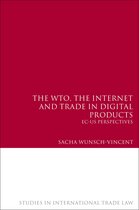 The Wto, the Internet And Trade in Digital Products
