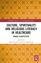 Routledge Advances in the Medical Humanities- Culture, Spirituality and Religious Literacy in Healthcare