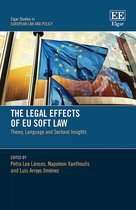 Elgar Studies in European Law and Policy-The Legal Effects of EU Soft Law