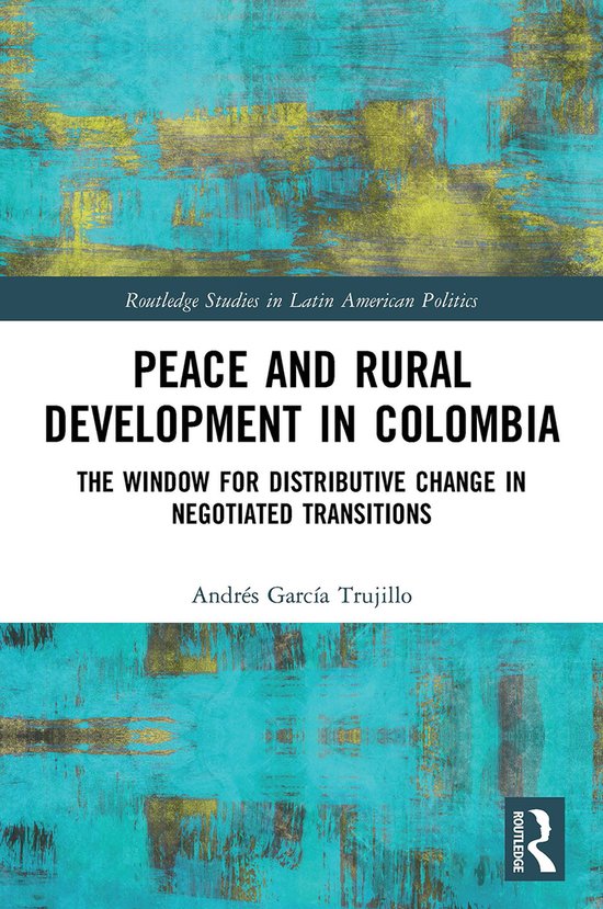 Routledge Studies in Latin American Politics- Peace and Rura ... - cover