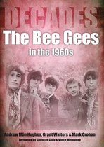 Decades - The Bee Gees in the 1960s