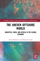 Routledge Advances in International Relations and Global Politics-The Uneven Offshore World