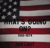 Ken Light: What´s Going On? 1969-1974