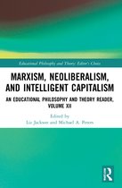 Educational Philosophy and Theory: Editor’s Choice- Marxism, Neoliberalism, and Intelligent Capitalism
