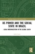 Routledge Studies in US Foreign Policy- U.S. Power and the Social State in Brazil