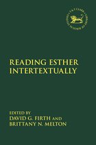 The Library of Hebrew Bible/Old Testament Studies- Reading Esther Intertextually