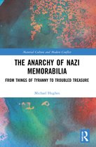 Material Culture and Modern Conflict-The Anarchy of Nazi Memorabilia