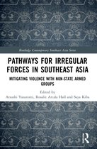 Routledge Contemporary Southeast Asia Series- Pathways for Irregular Forces in Southeast Asia