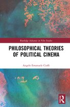 Routledge Advances in Film Studies- Philosophical Theories of Political Cinema