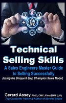 Technical Selling Skills: A Sales Engineers Master Guide to Selling Successfully