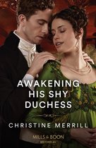 The Irresistible Dukes 1 - Awakening His Shy Duchess (The Irresistible Dukes, Book 1) (Mills & Boon Historical)