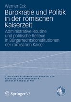 Otto von Freising-Vorlesungen der Katholischen Universität Eichstätt-Ingolstadt- Bürokratie und Politik in der römischen Kaiserzeit