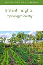 Burleigh Dodds Science: Instant Insights47- Instant Insights: Tropical Agroforestry